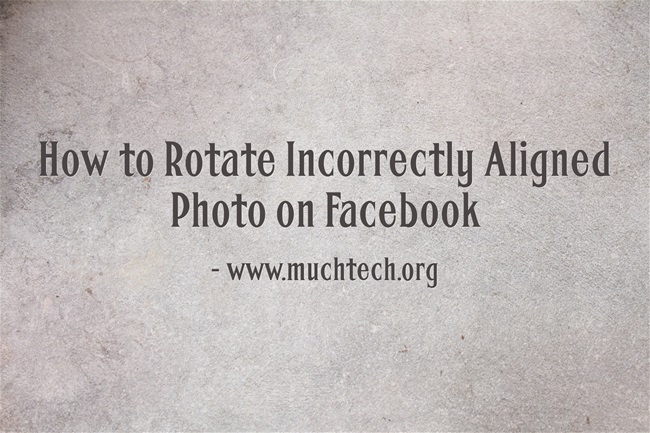 How to Rotate Incorrectly Aligned Photo on Facebook