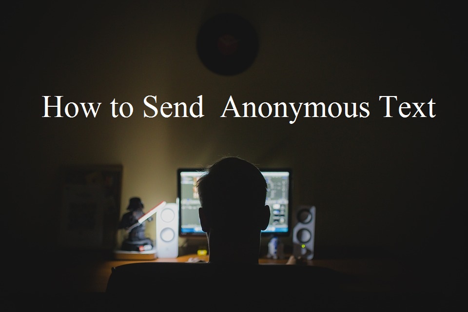 How to Send  Anonymous Text