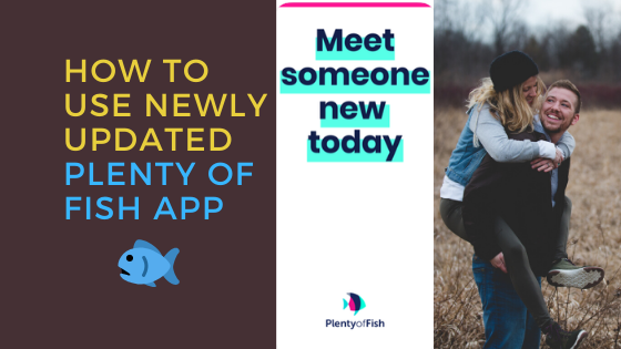 How To Use Newly Updated Plenty Of Fish App