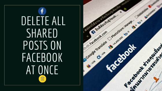 How To Delete All Shared Posts On Facebook At Once