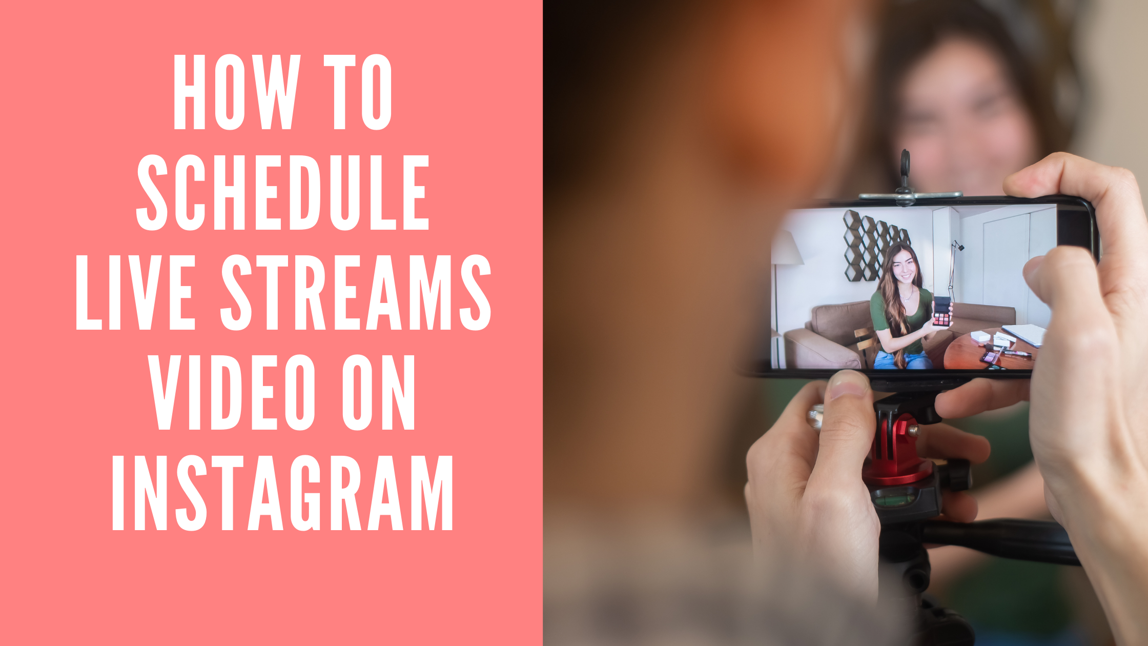 How To Schedule Live Streams Video On Instagram?