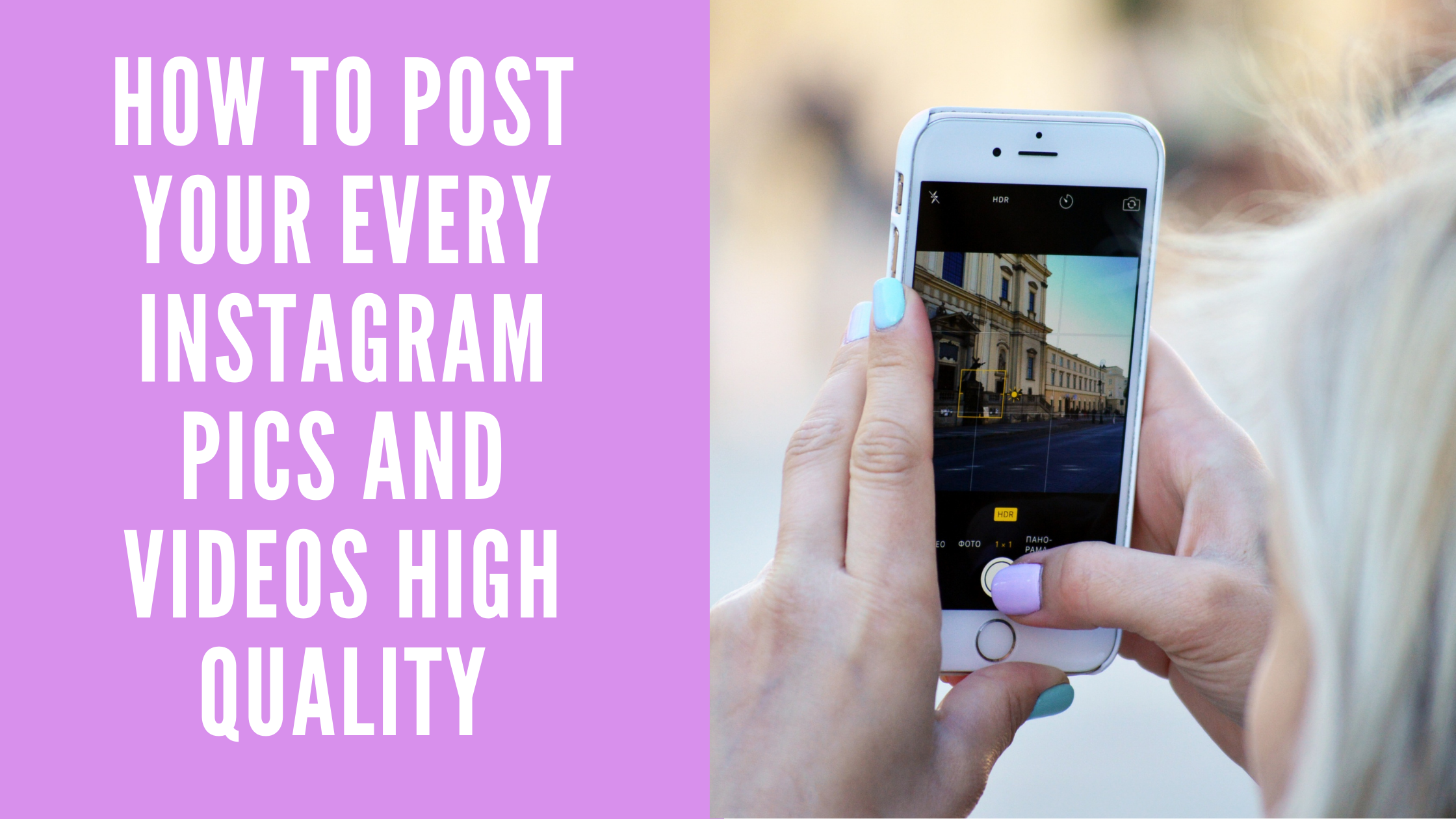 How To Post Your Every Instagram Pics and Videos High Quality